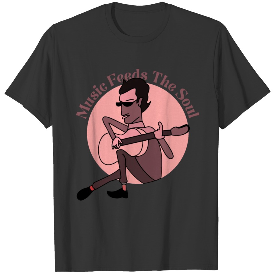 Music Feeds the Soul - Guitar Player T-shirt