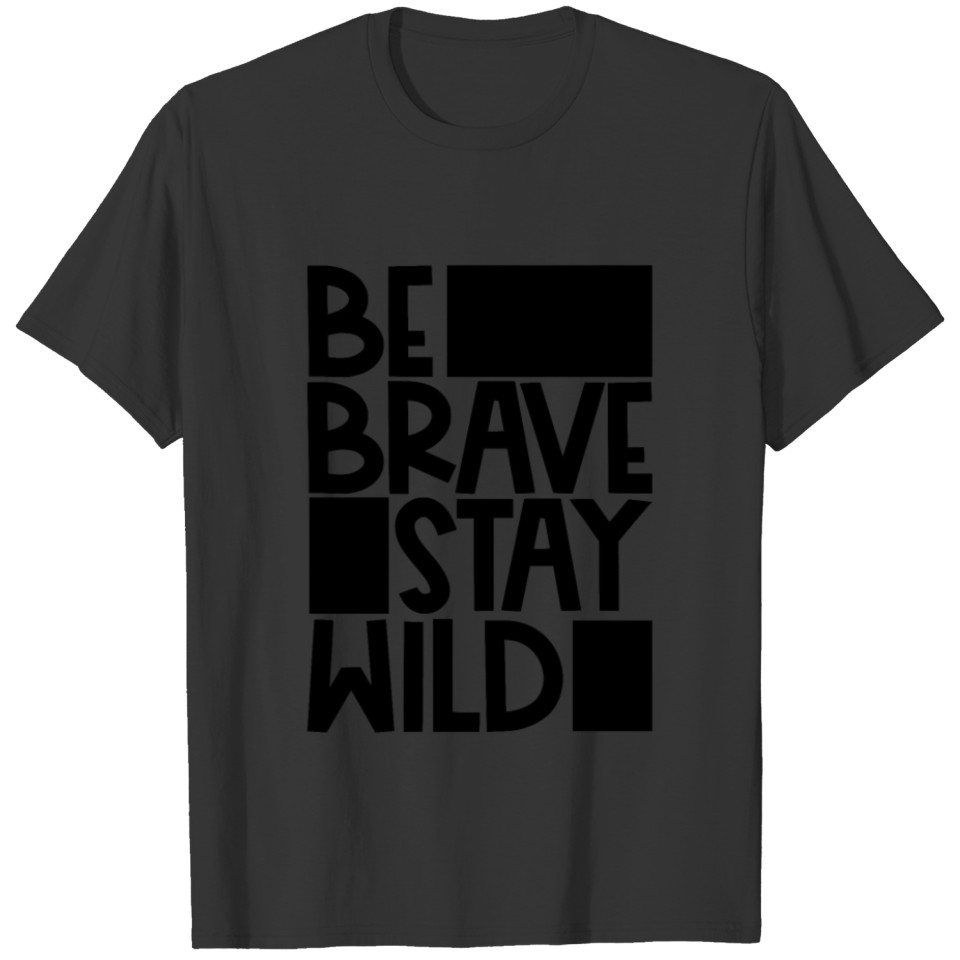Nature Mountains Hiking - Brave and Wild T-shirt