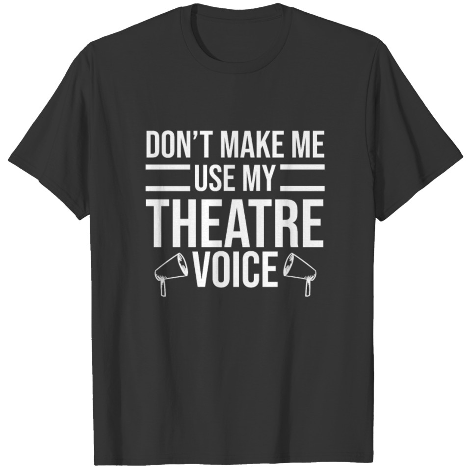 Theatre Actor Actress Rehearsal Musical Theater T-shirt