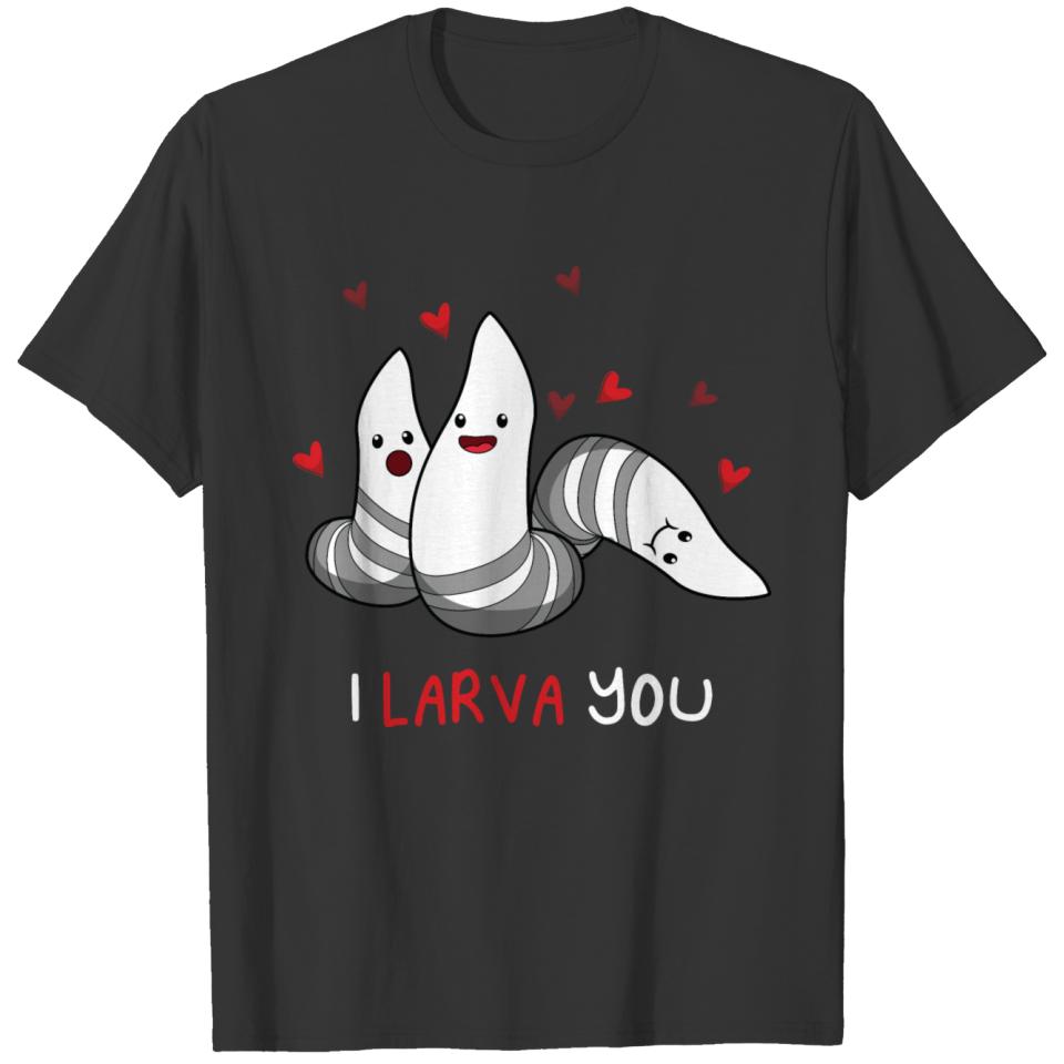 Larva You Nerd and Funny Gift T-shirt