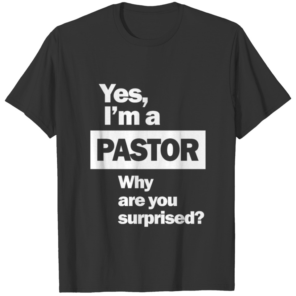 Yes, I'm A Pastor Funny Christian Quote T-shirt