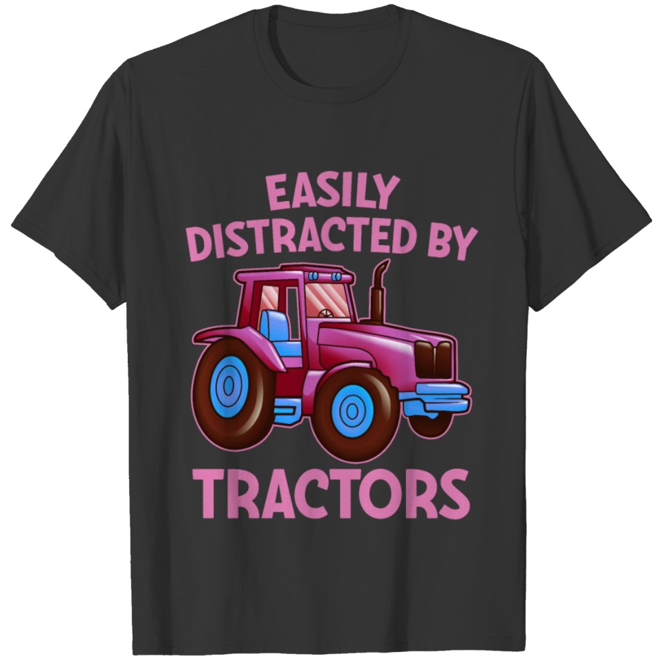 Easily Distracted By Tractors Funny Farmer Girl T-shirt