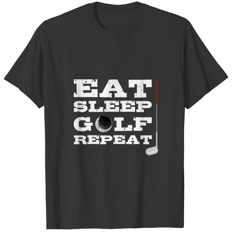 Eat Sleep Golf Repeat Golfer Golfing Trainer Gift T-shirt