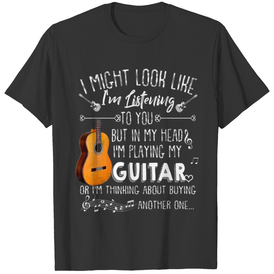 I Might Look Like I m Listening to You Music T-shirt
