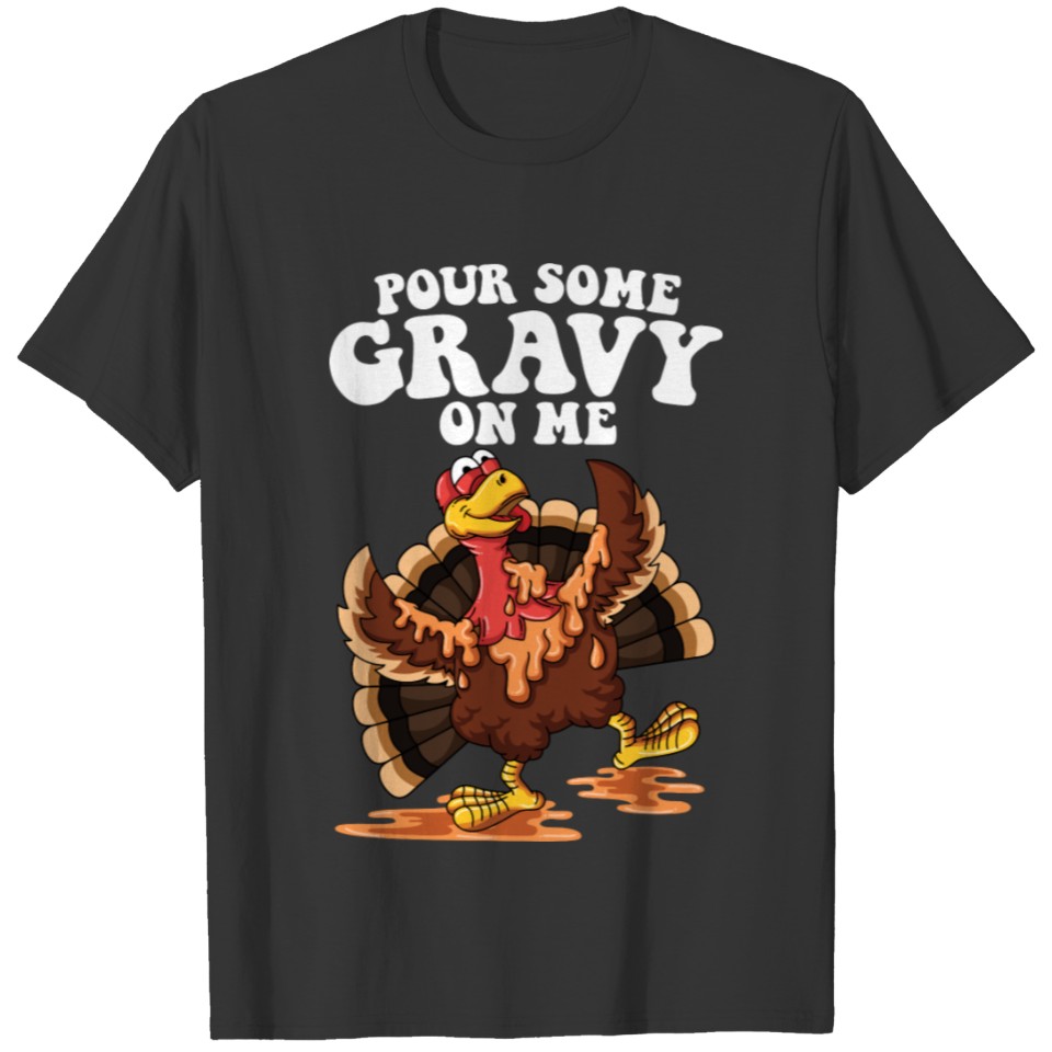 Funny Pour Some Gravy On Me Turkey Long Thanksgivi T-shirt