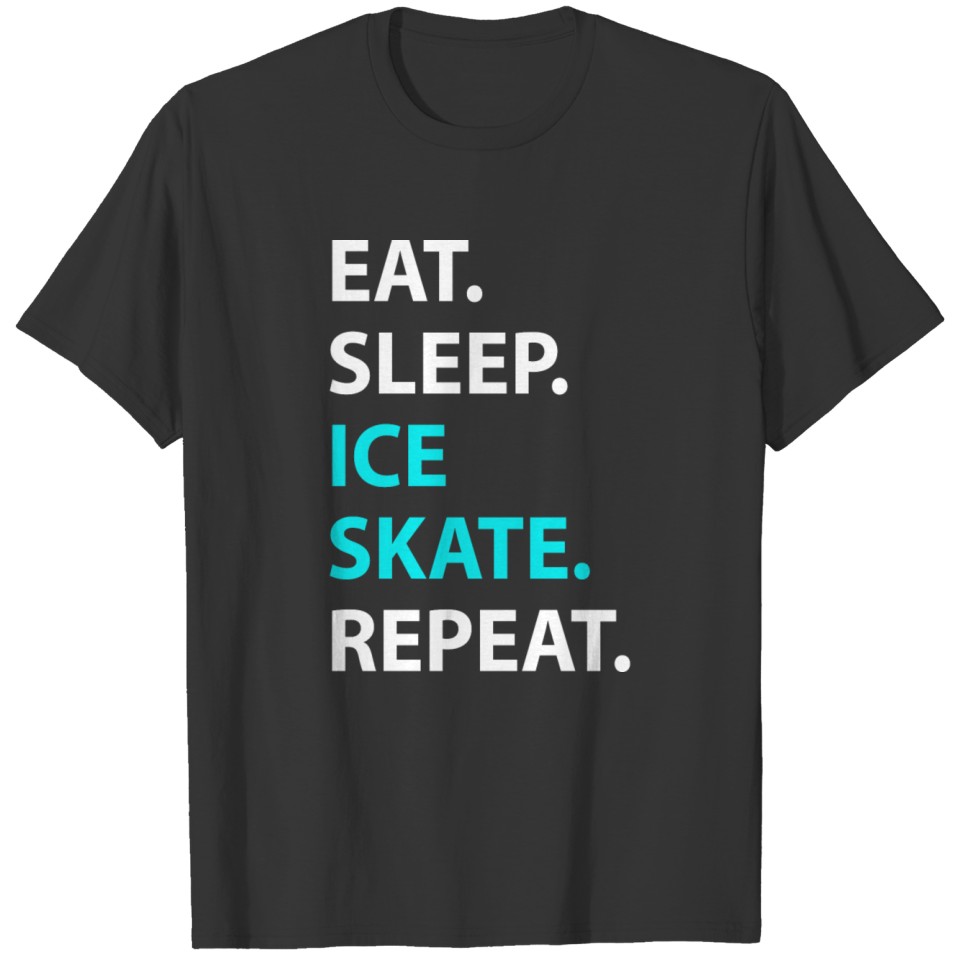 Eat Sleep Ice Skate Repeat Ice Skating T-shirt