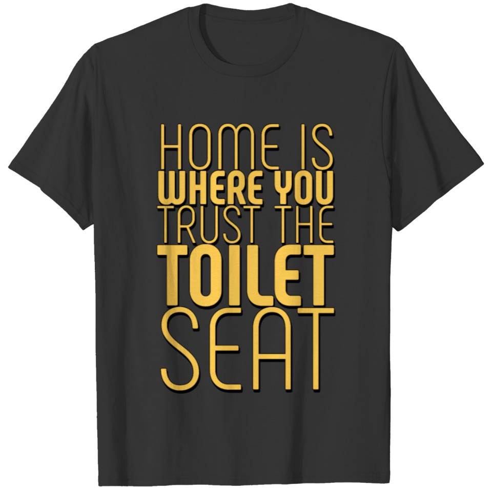 Funny Saying Toilet Seat Humor Wisdom Text Quote T Shirts