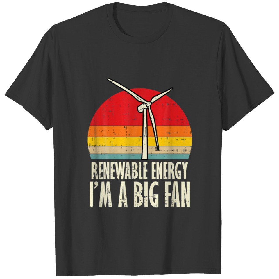 Renewable Energy Im A Big Fan Retro Earth Day 2021 T Shirts
