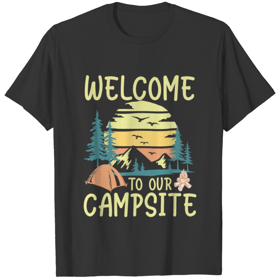 Welcome to our campsite T-shirt