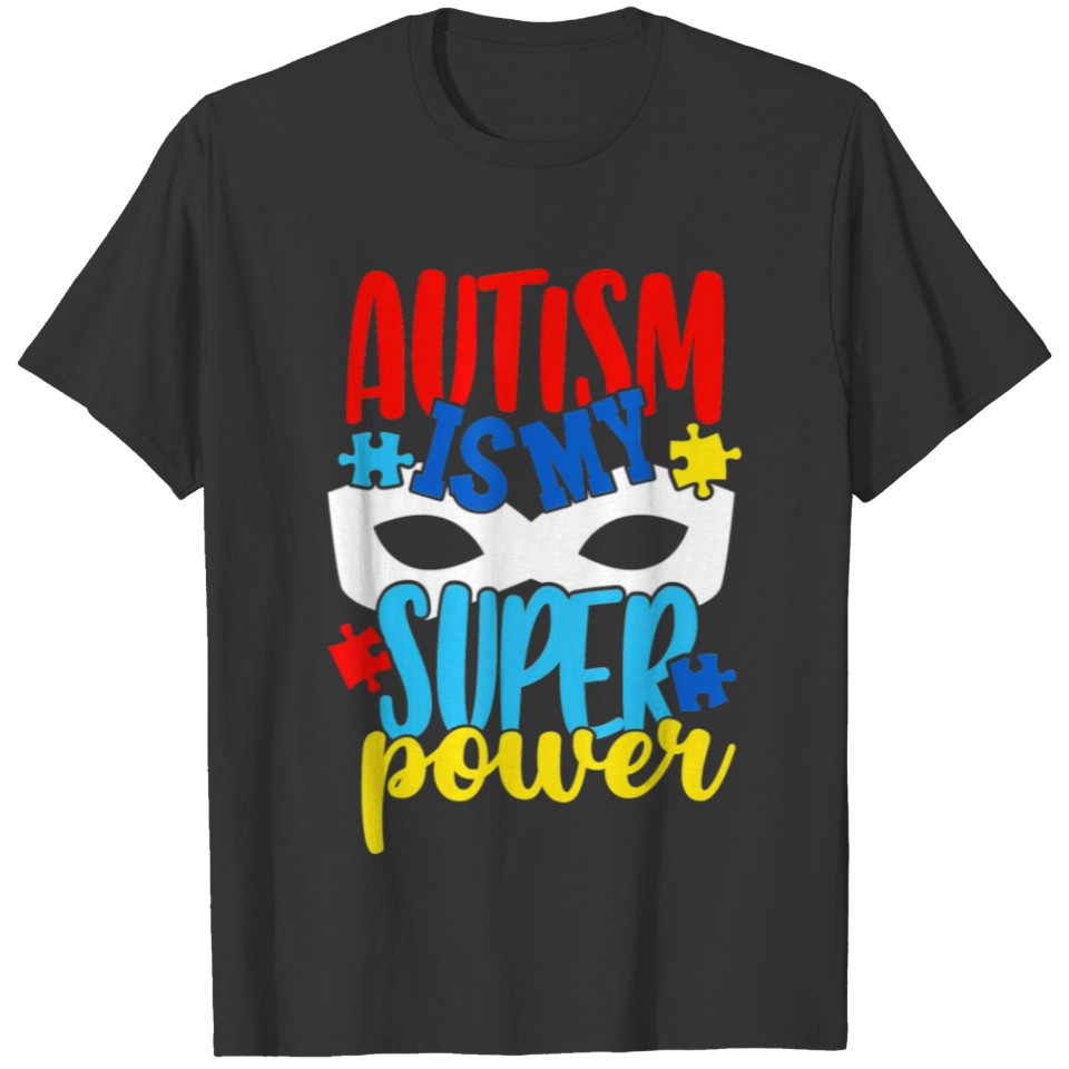 Autism Is My Superpower Autism Awareness Mask Puzz T-shirt