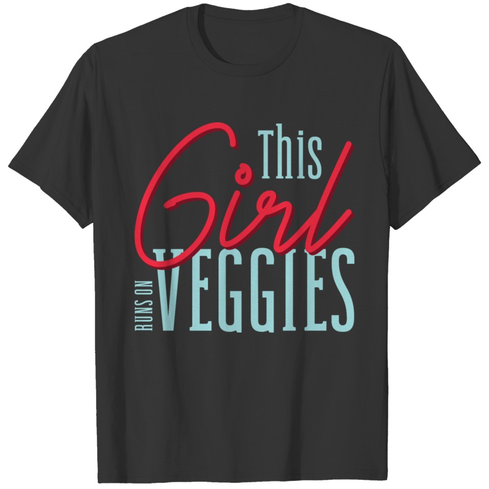 This Girl Runs On Veggies Funny Veggie Health T Shirts