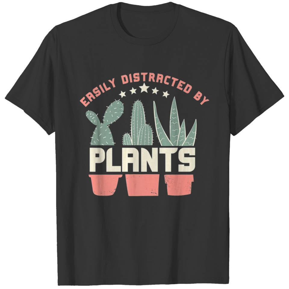 Easily Distracted By Plants Gardener Gardening T-shirt