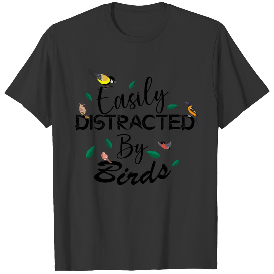 Easily distracted by birds TShirt Watercolor Birds T-shirt