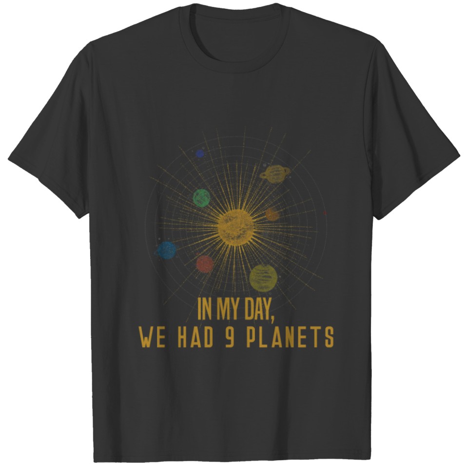 In My Day We Had 9 Planets Mars Humor Funny Scienc T-shirt