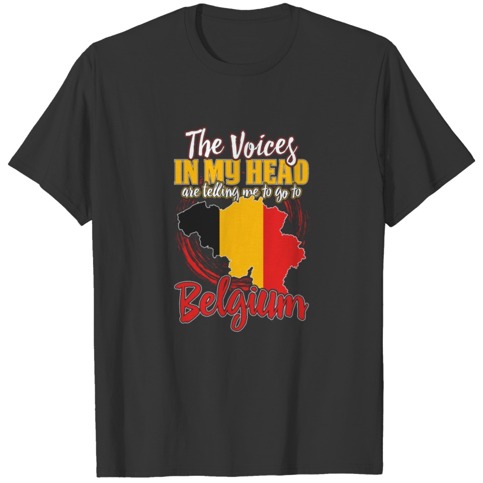 Need To Go To Belgium T-shirt