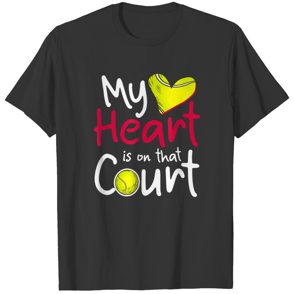 My Heart Is on That Court Tennis T Shirts Mom Dad