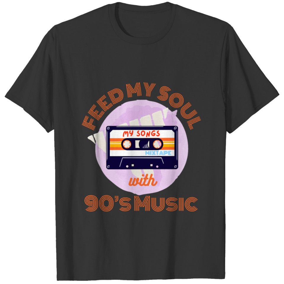 Feed my soul with 90s music T Shirts