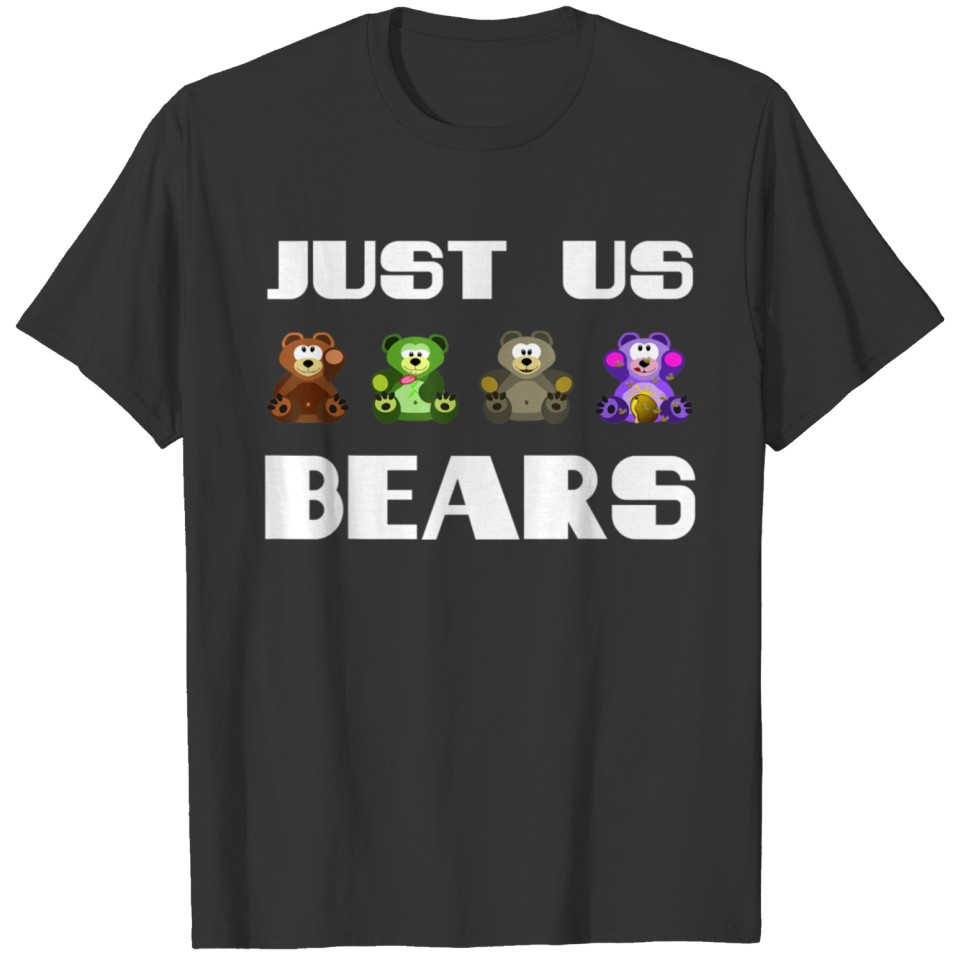 Just Us Bears tshirt T-Shirt T-shirt