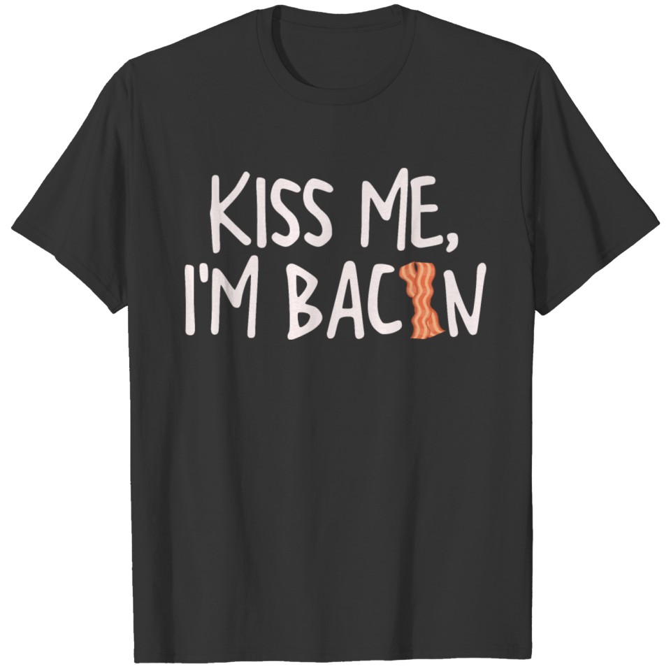 Funny Design For Bacon Lovers Kiss Me Pig Meat T Shirts