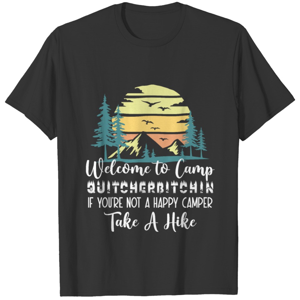 Welcome to Camp Quitcherbitchin Camping T-shirt