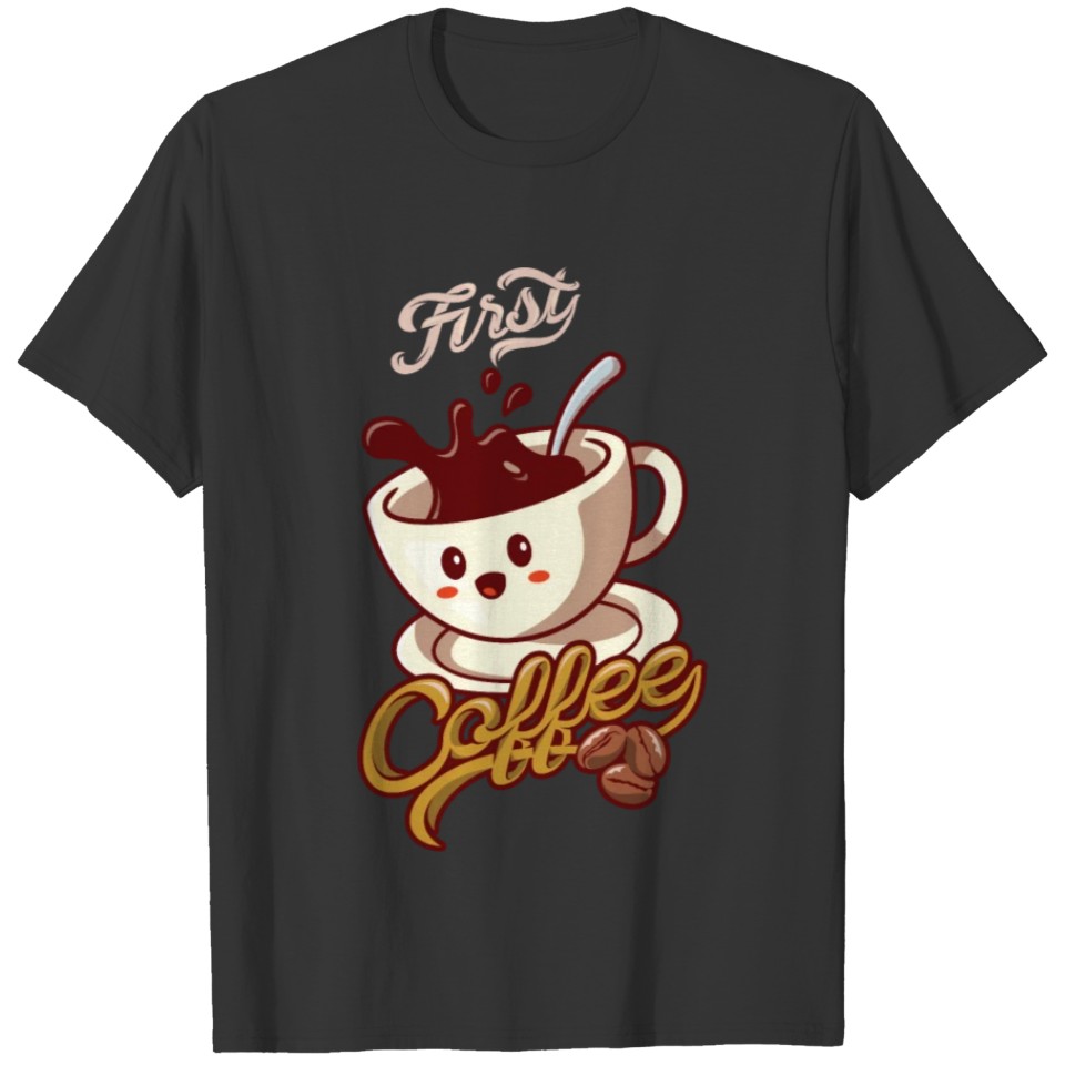 first coffee T-shirt
