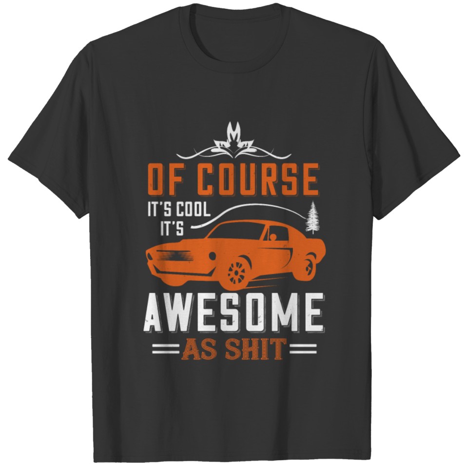 02 Of course it s cool It s awesome as shit 01 T-shirt