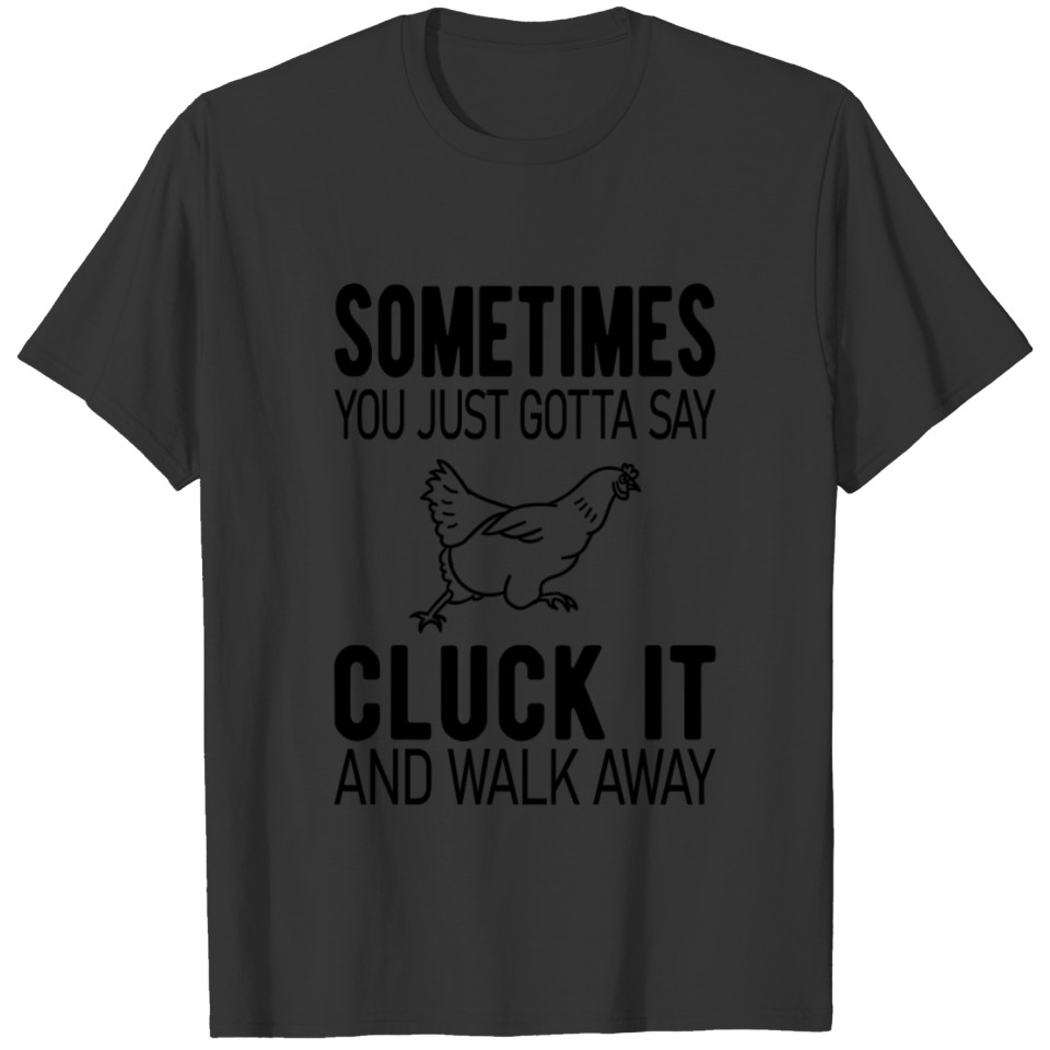 Farmer Gift Funny Chicken Country Farm cluck it T-shirt