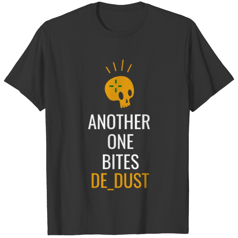 Another One Bites DE_DUST T-shirt