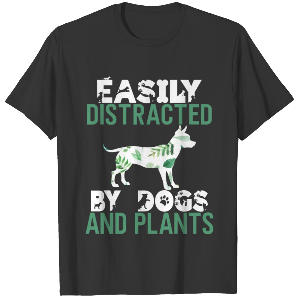 Easily Distracted By Dogs And Plants T-shirt