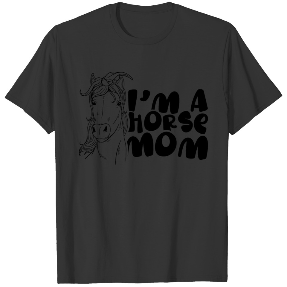 I'm A Horse Mom Horses Rider Riding Equestrian T Shirts