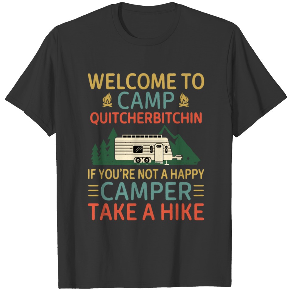 Welcome to Camp Quitcherbitchin T-shirt