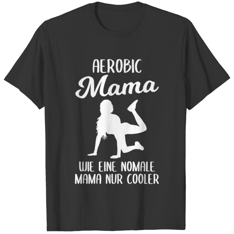 Aerobics Mom Fitness Gymnastics Gift Women T-shirt
