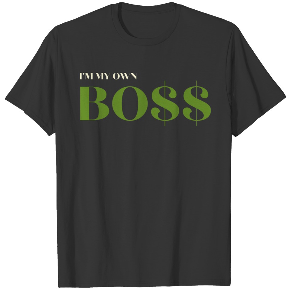 I'm my own boss T-shirt