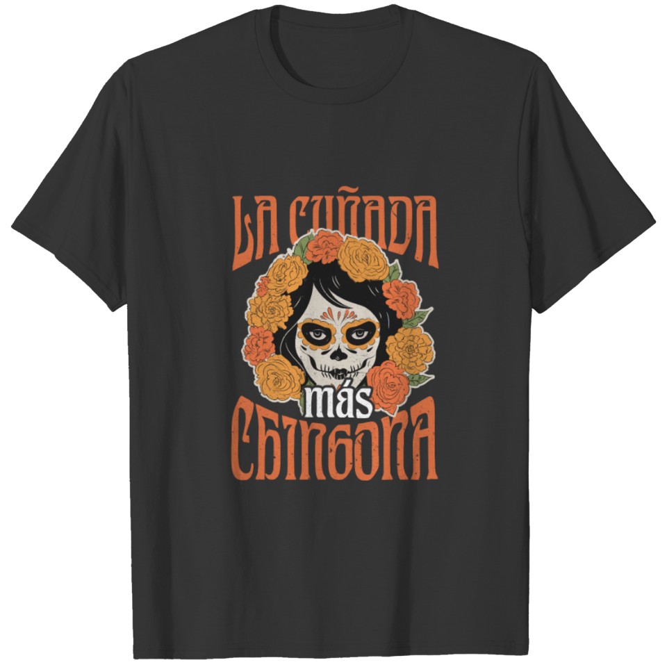 Soy una cuñada bien chingona. Catrina mexicana T-shirt