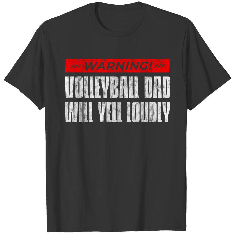 Warning, Volleyball Dad Will Yell Loudly 2 T Shirts
