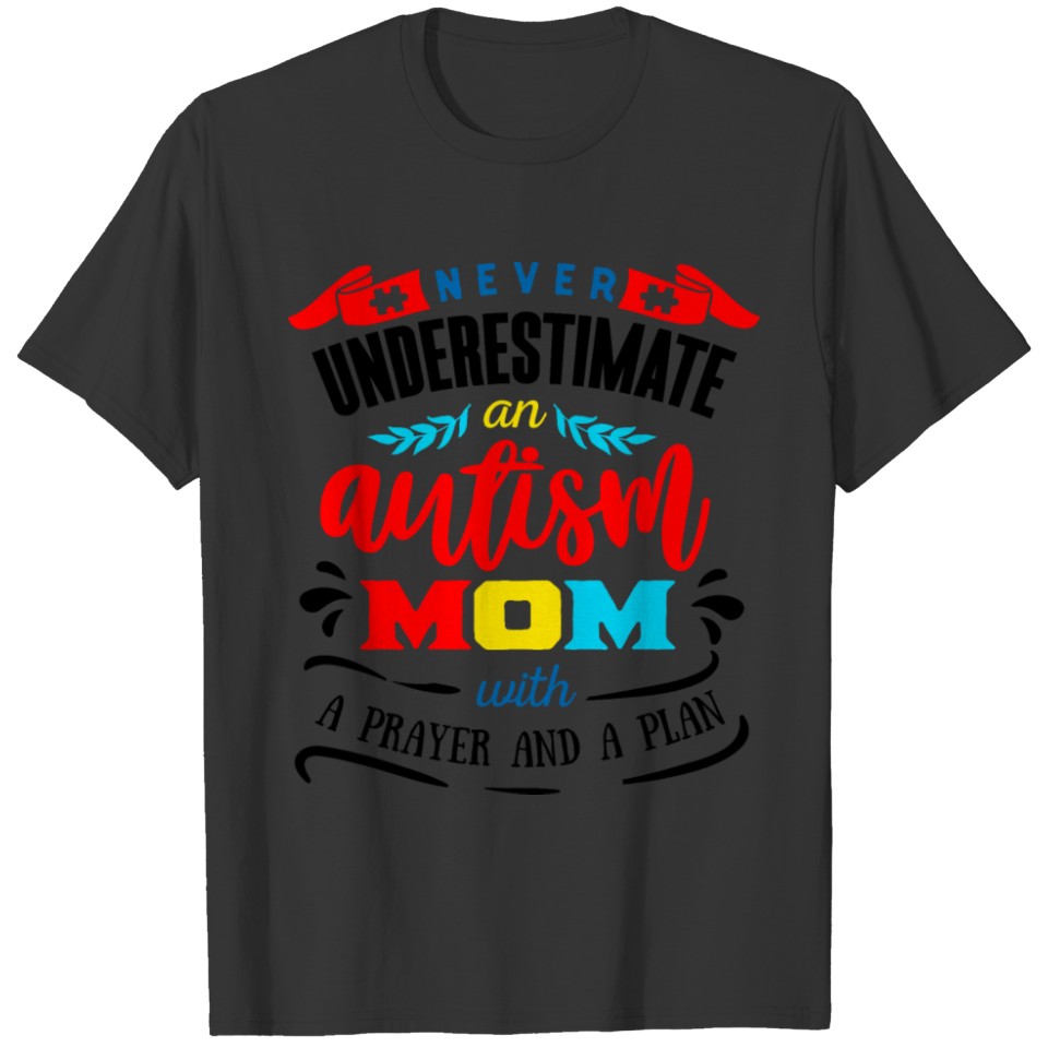 Never underestimate an autism mom color T-shirt