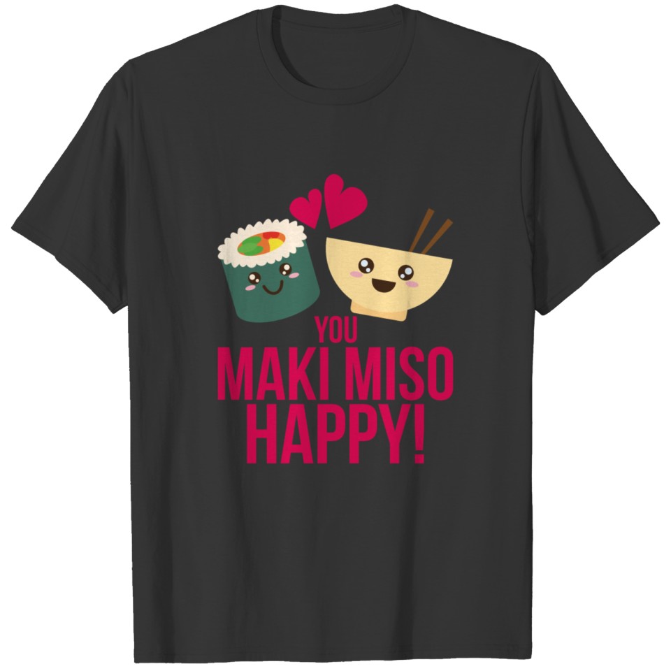 You maki miso happy gift plants vegan saying T-shirt