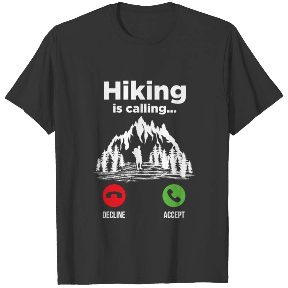 Hiker Hiking Is Calling Mountains Outdoor Climbing T-shirt