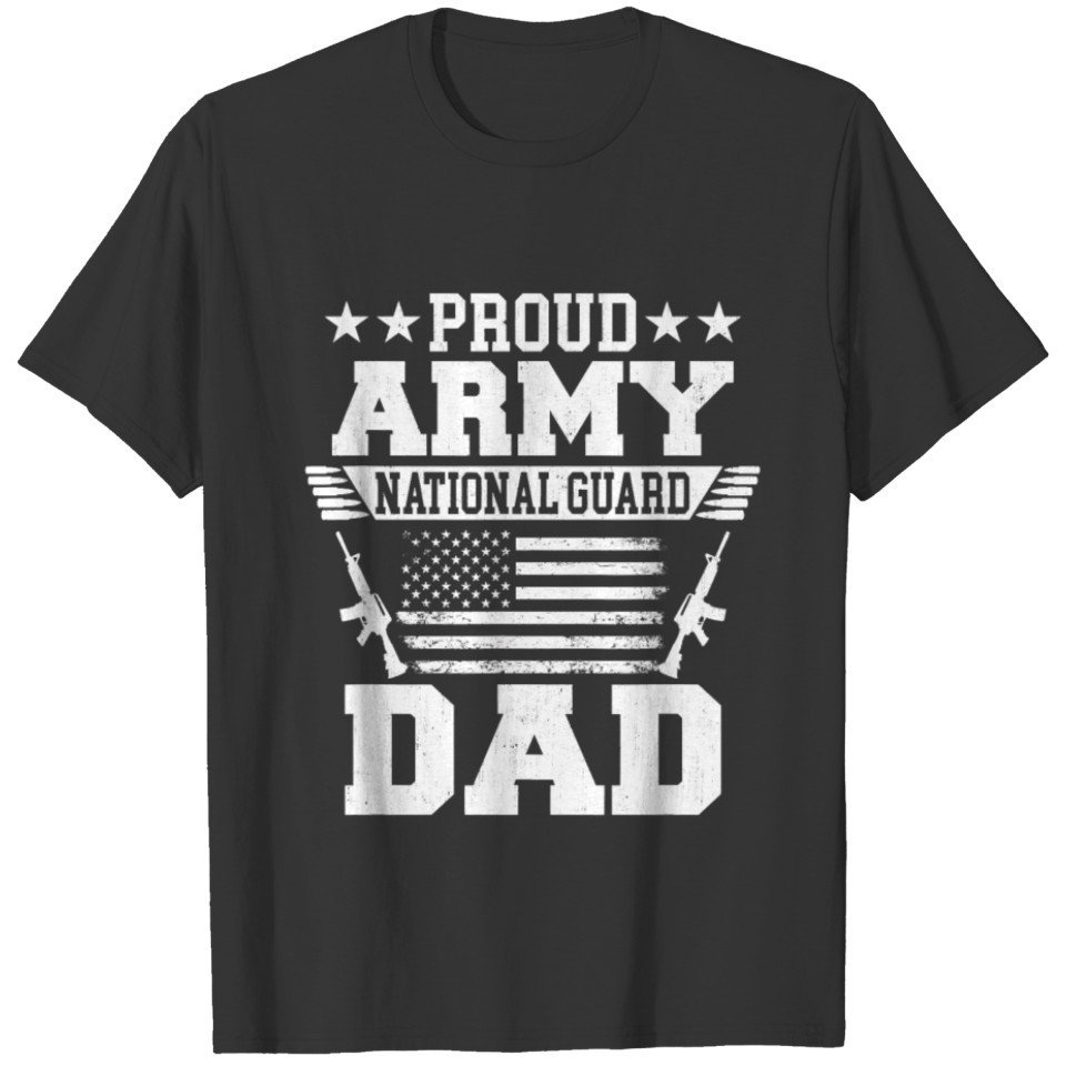 Proud Army National Guard Dad U S Military Daddy T Shirts