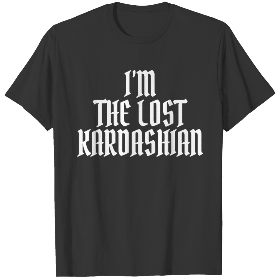 i'm the lost Kardashian T-shirt