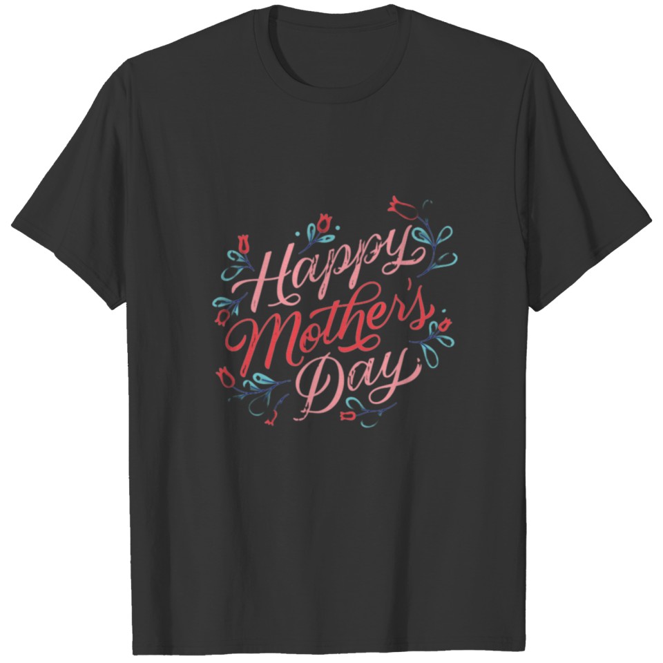 Mother Day T Shirts
