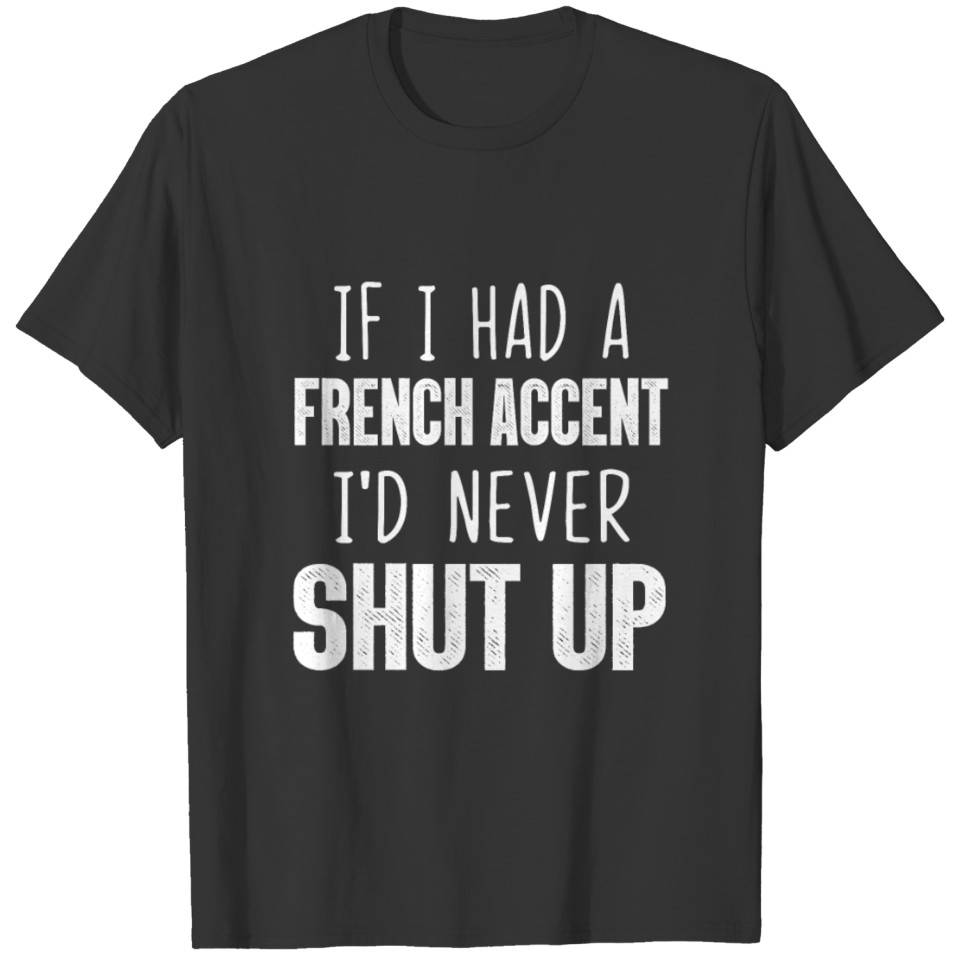 France French Accent T Shirts