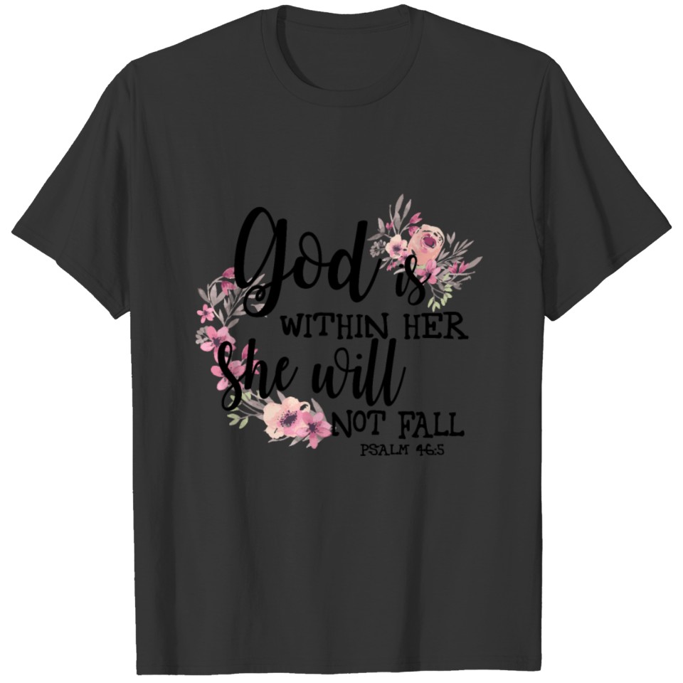 Floral watercolour bible verse God is within her s T-shirt