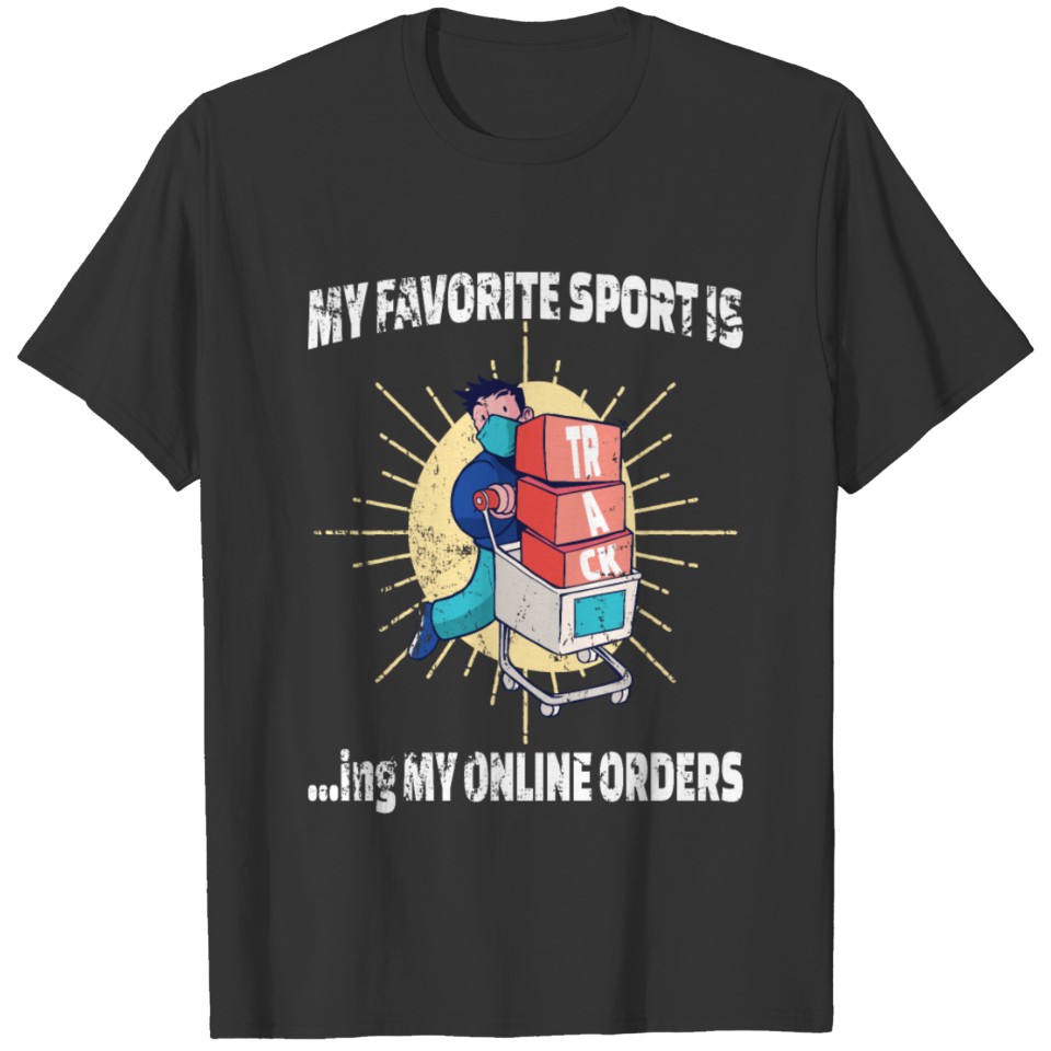 My Favorite Sport Is . . In My Online Orders T-shirt