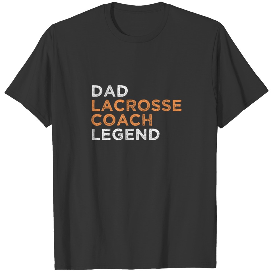 Lacrosse Dad Dad Coach Legend T Shirts