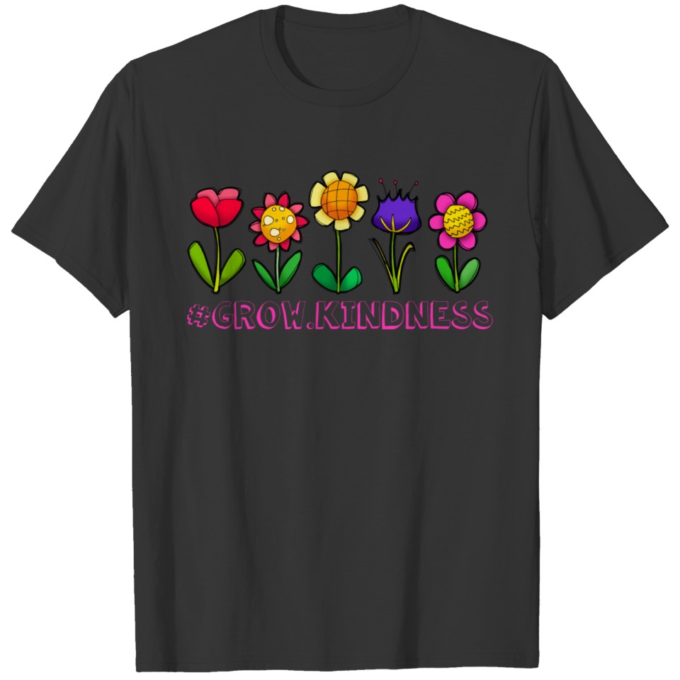 grow kindness flowers pink T Shirts