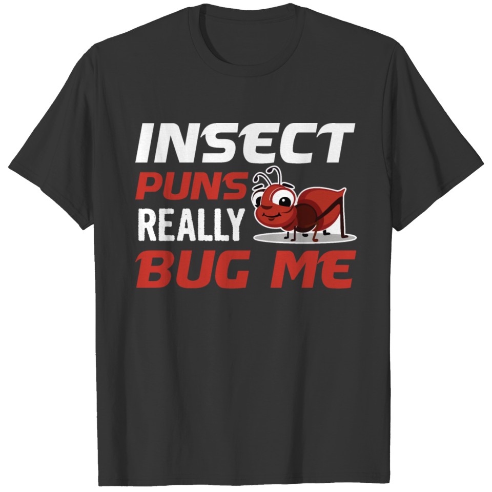 Entomology Biology Quote for a Insect Scientist T Shirts