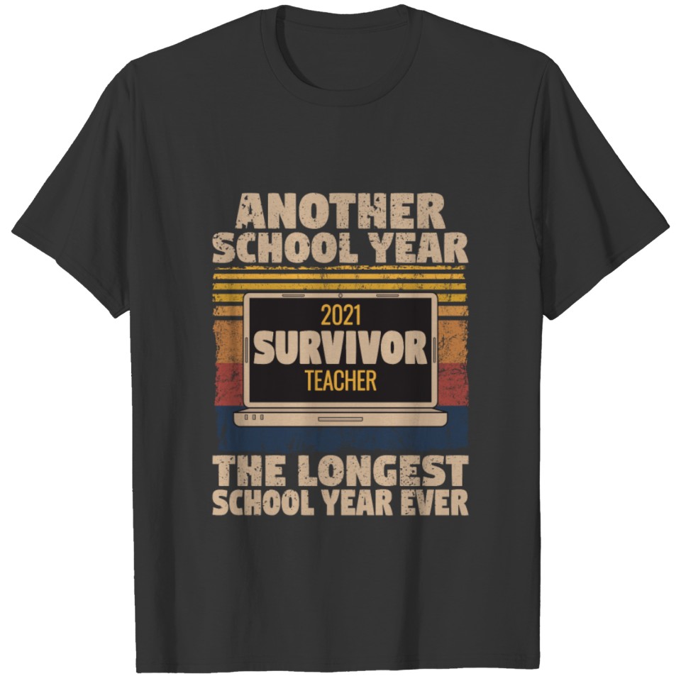 Another School year Survivor Teacher T-shirt