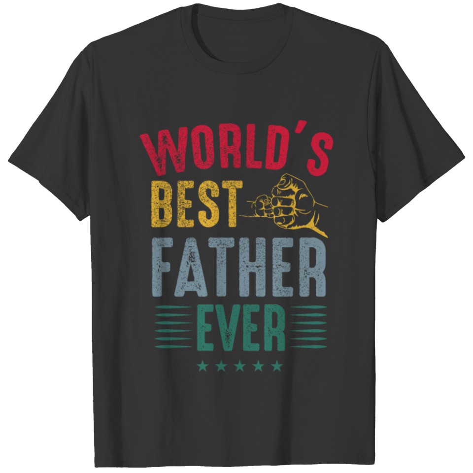 world s best father ever T-shirt