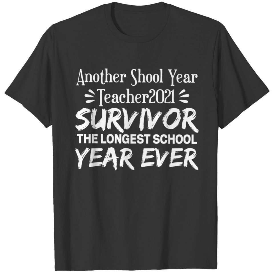 The Longest School Year Ever Teacher 2021 Teacher T-shirt